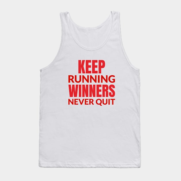 Keep Running Winners Never Quit Tank Top by Andonaki